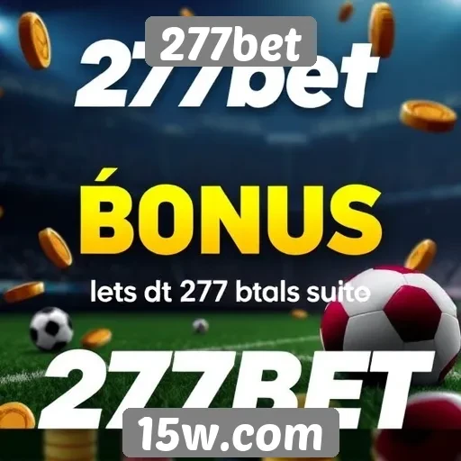 Ofertas de bônus e promoções do 277bet